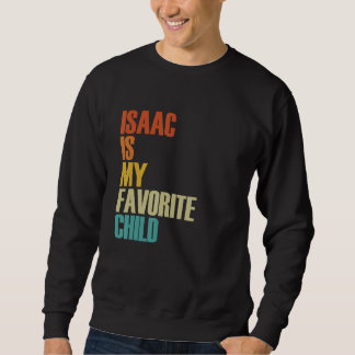 Sudadera Isaac Is My Favorite Child Isaac