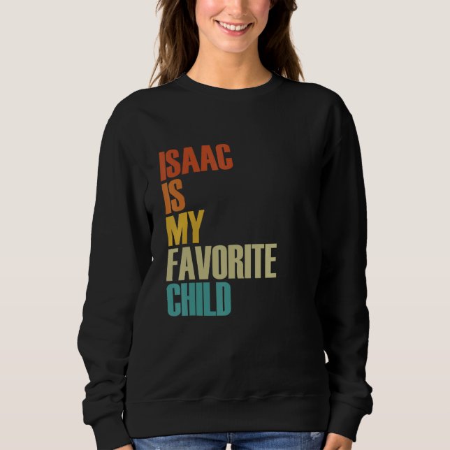 Sudadera Isaac Is My Favorite Child  Isaac (Anverso)