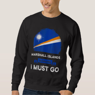 Sudadera Islas Marshall están llamando, debo ir a las Islas