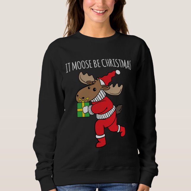 Sudadera It Moose Be Christmas Humor Holiday Xmas Animal (Anverso)