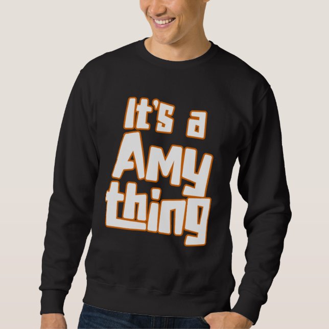 Sudadera It s a Amy Thing (Anverso)