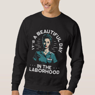 Sudadera It s A Beautiful Day In The Laborhood Best Nurse E