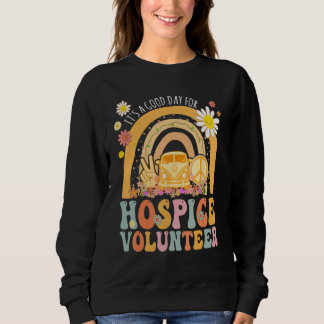 Sudadera It s A Good Day For Hospice Volunteer Groovy Hippi