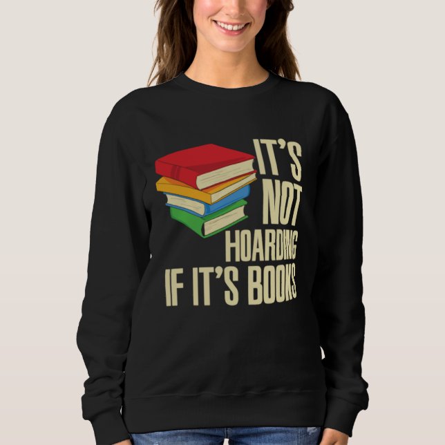 Sudadera It s Not Hoarding If It s Books (Anverso)