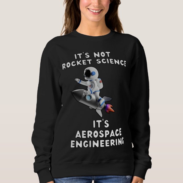 Sudadera It s Not Rocket Science  It s Aerospace Engineerin (Anverso)