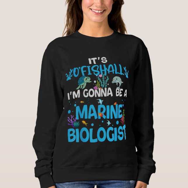 Sudadera It s Ofishall  Future Marine Biologist Ocean Saver (Anverso)