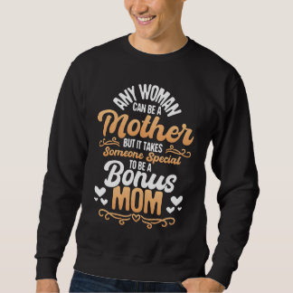 Sudadera It Takes Someone Special To Be A Bonus Mom Stepmo