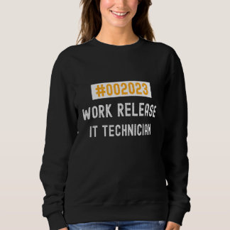 Sudadera It Technician work release 2023 retired or retirin