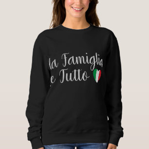 Sudadera Italia La Famiglia e Tutto La Familia Es Todo