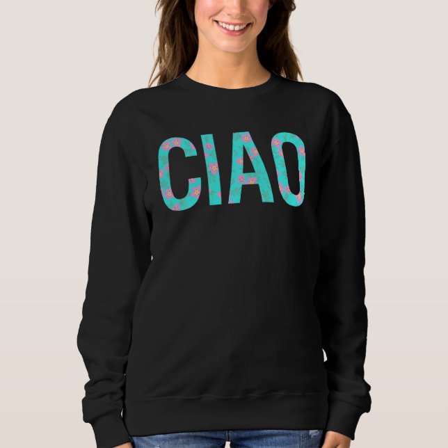 Sudadera Italiano Ciao: Adiós, viajero italiano Floral W (Anverso)
