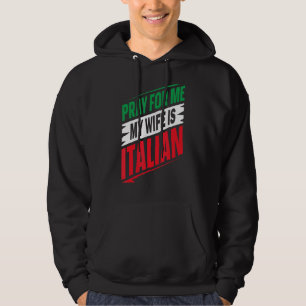 Sudadera Italiano Dice Que Italia Reza Por Mi Esposa Es Ita