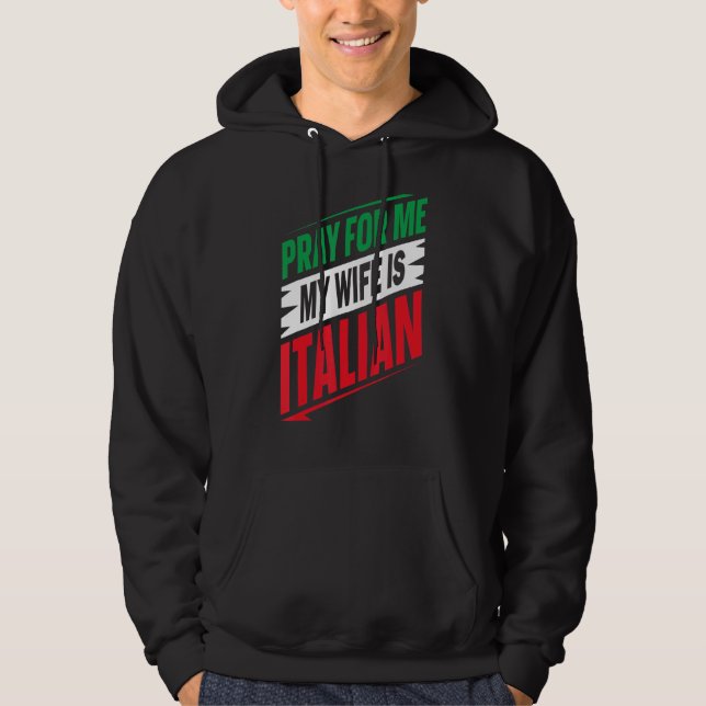 Sudadera Italiano Dice Que Italia Reza Por Mi Esposa Es Ita (Anverso)