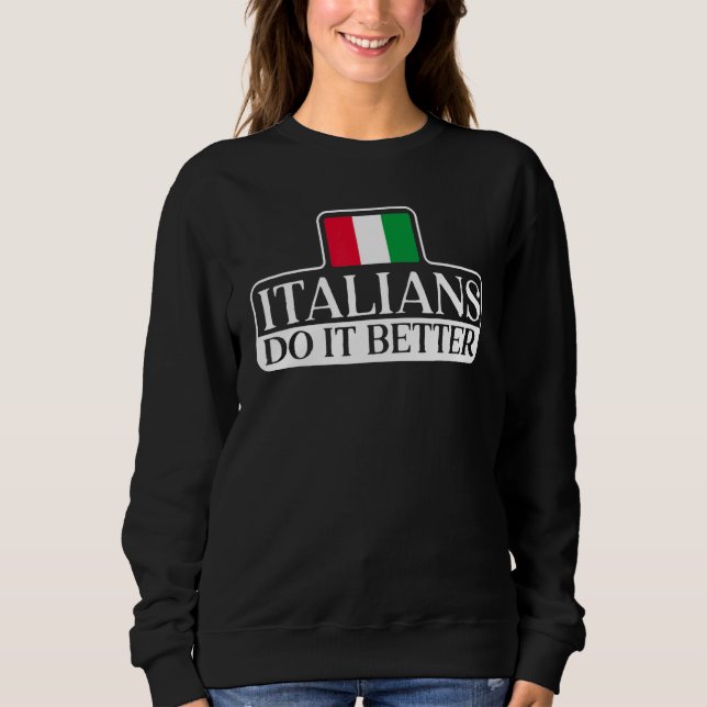 Sudadera Italians Do It Better Europe Country Travel Italy (Anverso)