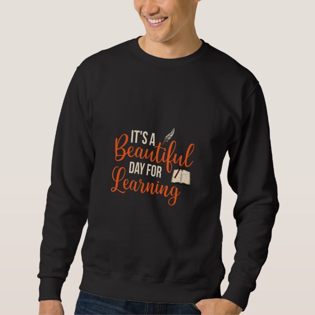 Sudadera It's A Beautiful Day For Learning Teacher Life  Te (Anverso)