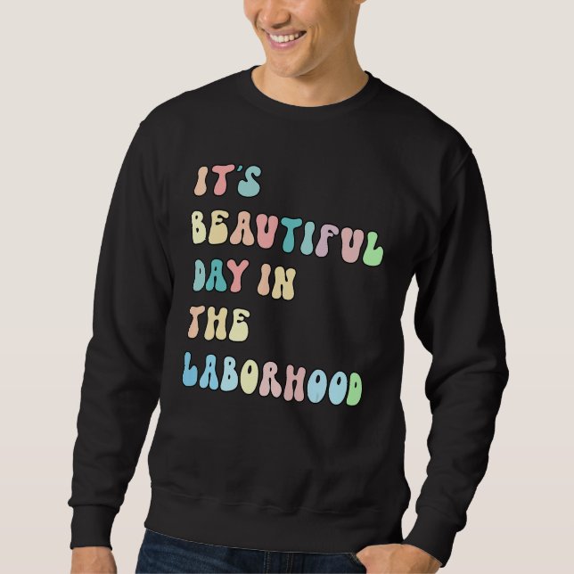 Sudadera It's A Beautiful Day In the Laborhood Labor Delive (Anverso)