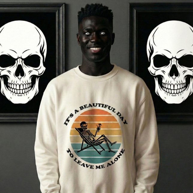 Sudadera It's A Beautiful Day To Leave Me Alone Retro  (Our best-selling "Leave Me Alone" Retro Skeleton design, featured on a premium cream sweatshirt. )