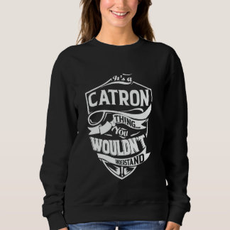 Sudadera It's a CATRON thing you wouldn't understand Gift