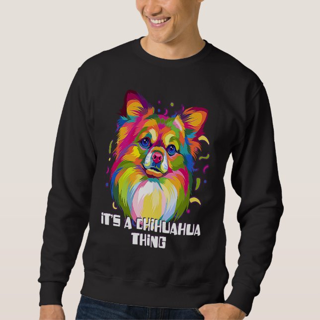 Sudadera Its a Chihuahua Thing Dog Breed  Puppy Humor Chiwa (Anverso)