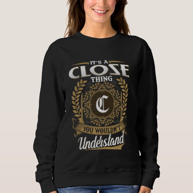 Sudadera It's A CLOSE Thing You Wouldn't Understand Name Cl (Anverso)