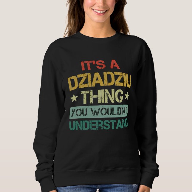 Sudadera It's A Dziadziu Thing You Wouldn't Understand  Pol (Anverso)