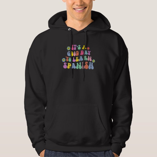 Sudadera It's A Good Day To Learn Spanish Back To School (Anverso)
