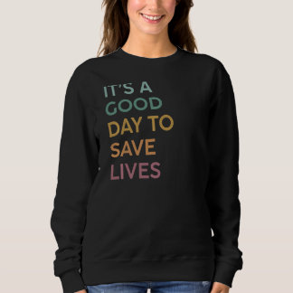 Sudadera It's a Good Day to Save Lives Emergency Department
