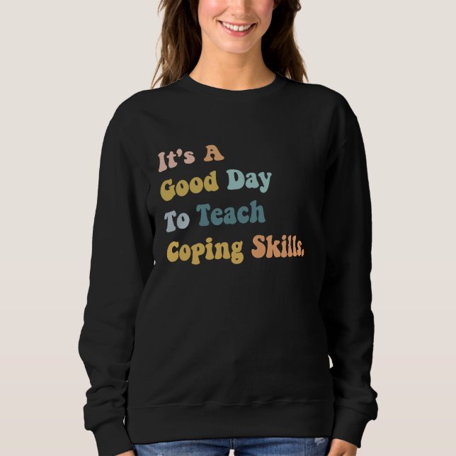 Sudadera It's A Good Day To Teach Coping Skills  Teacher Te (Anverso)
