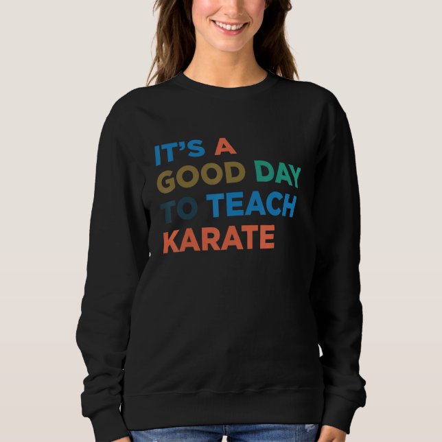 Sudadera It's A Good Day To Teach Karate Coach (Anverso)