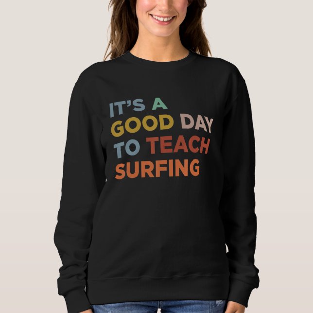 Sudadera It's A Good Day To Teach Surfing Coach (Anverso)