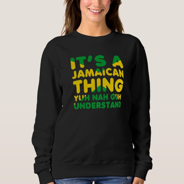 Sudadera It's a Jamaican Thing Yuh Nah Guh Understand Jamai (Anverso)