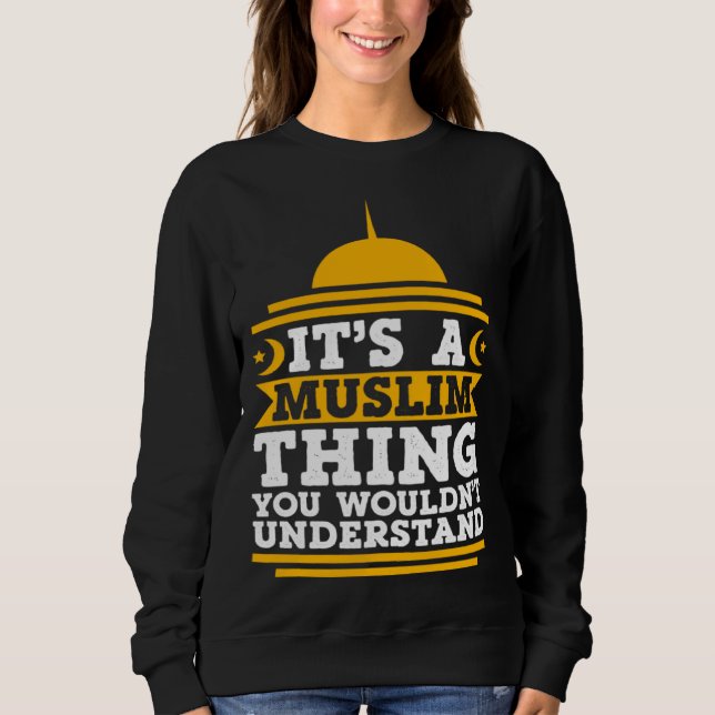Sudadera Its A Muslim Thing You Wouldn't Understand Mosque  (Anverso)