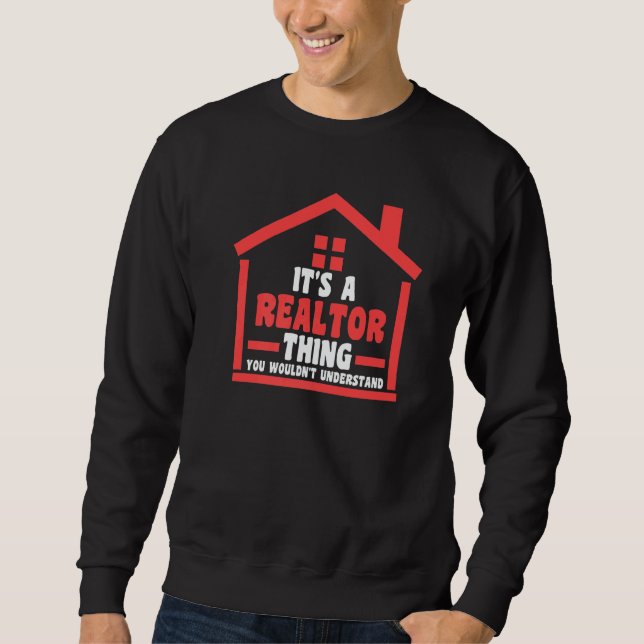 Sudadera it's a realtor thing you house real estate realtor (Anverso)