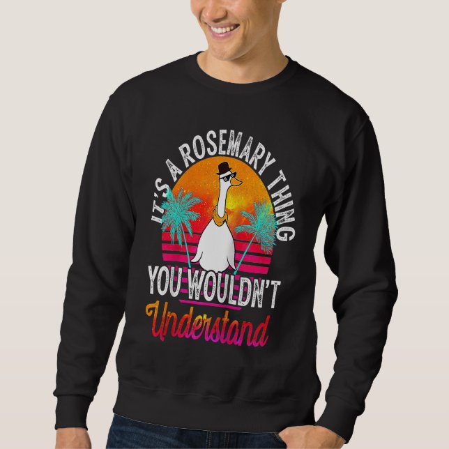 Sudadera It's A Rosemary Thing You Wouldn't Understand Rose (Anverso)