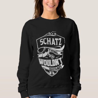 Sudadera It's a SCHATZ thing you wouldn't understand Gift