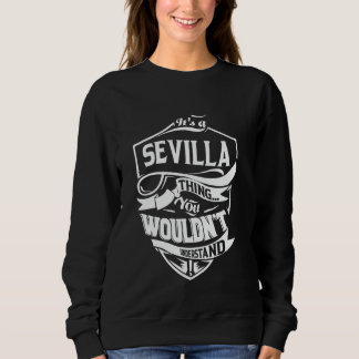 Sudadera It's a SEVILLA thing you wouldn't understand Gift