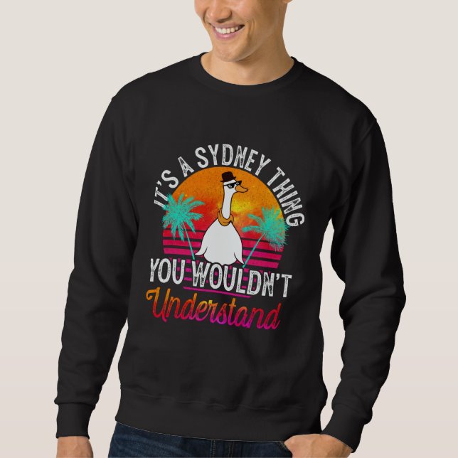 Sudadera It's A Sydney Thing You Wouldn't Understand Sydney (Anverso)