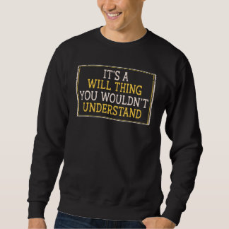 Sudadera It's A Will Thing You Wouldn't Understand
