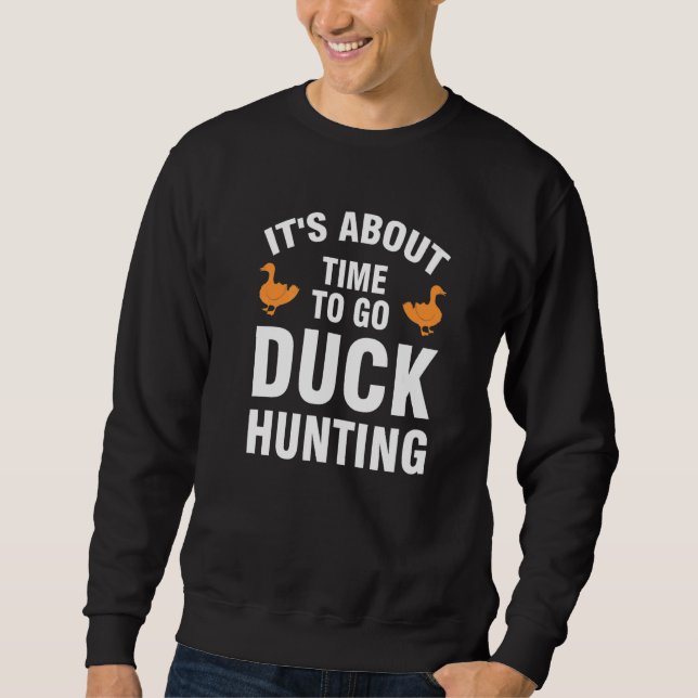 Sudadera it's about time to go duck hunting duck Duck hunti (Anverso)