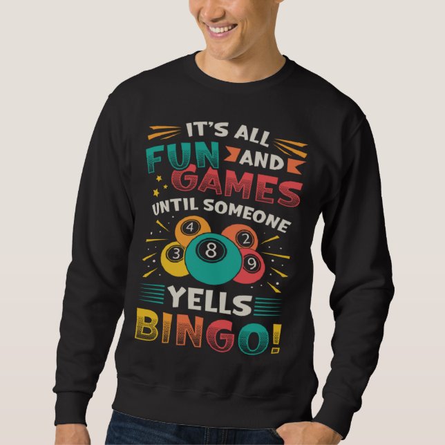 Sudadera Its All Fun And Games Until Someone Yells Bingo (Anverso)