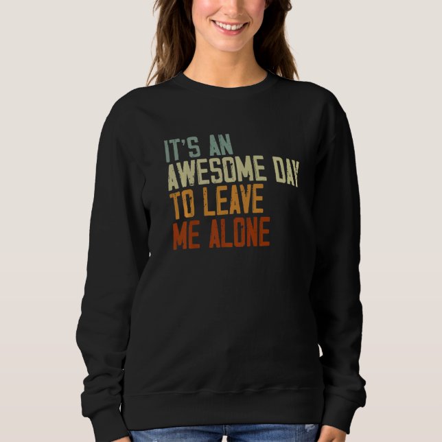 Sudadera It's An Awesome Day To Leave Me Alone Introvert   (Anverso)