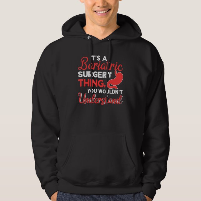 Sudadera It's Bariatric Surgery Thing You Wouldn't Understa (Anverso)