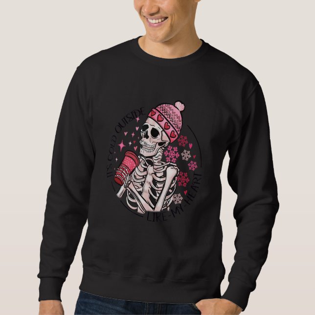 Sudadera It's Cold Outside Like My Heart Skeleton Skull Cof (Anverso)
