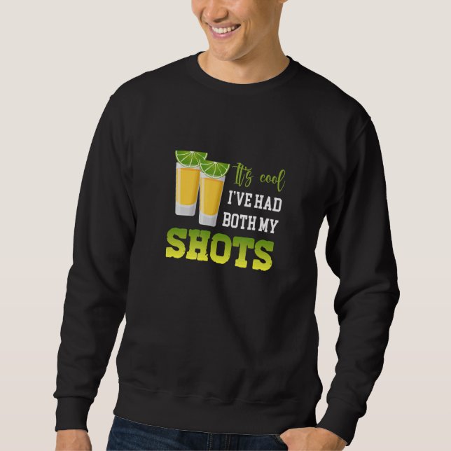 Sudadera Its Cool Ive Had Both My Shots  Tequila For Womens (Anverso)