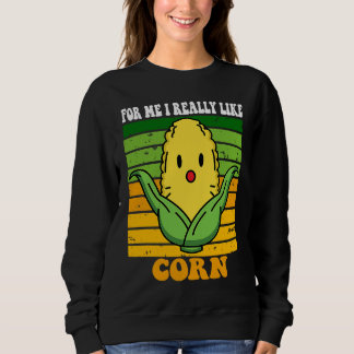 Sudadera it's corn for me I really like corn trendy