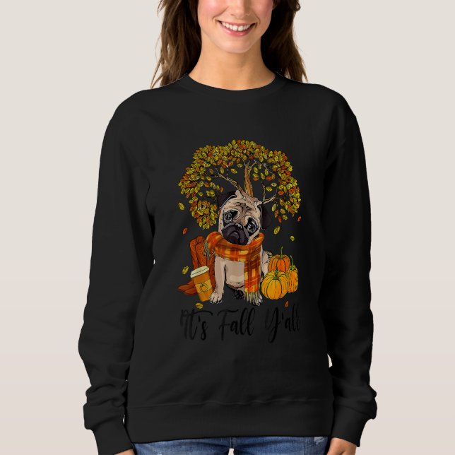 Sudadera It's Fall Y'all Pug Dog Pumpkin Autumn Thanksgivin (Anverso)