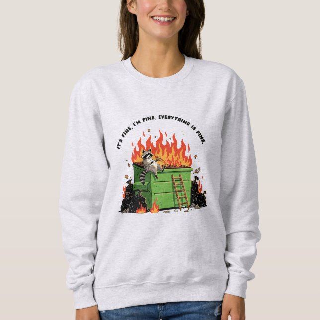 Sudadera It's Fine Dumpster Fire  (Anverso)