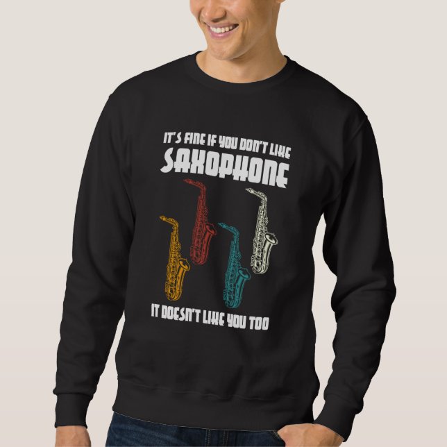 Sudadera it's fine if you don't like saxophone saxophone pl (Anverso)