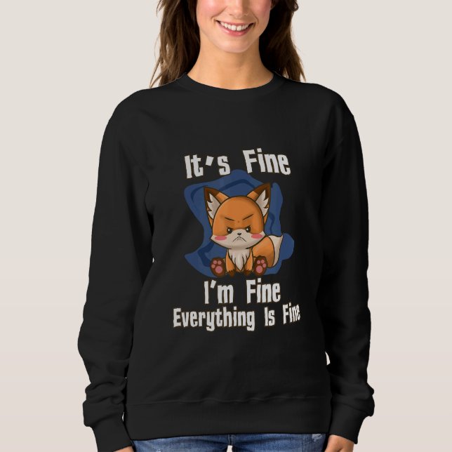 Sudadera Its Fine Im Fine Everything Fine Fox (Anverso)