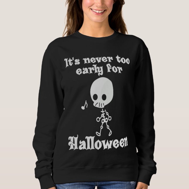 Sudadera It's Never Too Early For Halloween (Anverso)