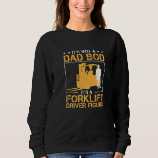 Sudadera It's Not A Dad Bod  It's A Forklift Driver Figure